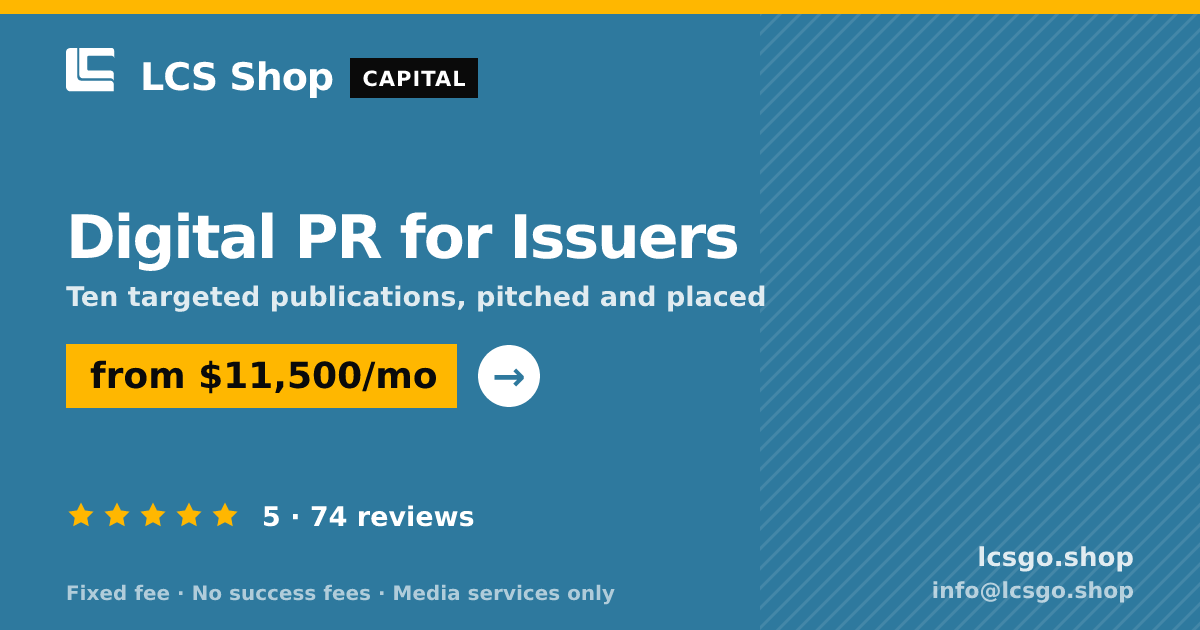 Digital PR for Issuers — from $11,500/mo, rated 5/5 across 74 reviews. LCS Shop.