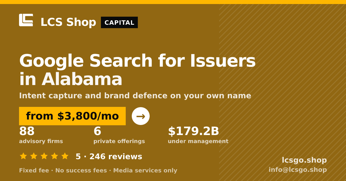 Google Search for Issuers in Alabama — from $3,800/mo, rated 5/5 across 246 reviews. LCS Shop.