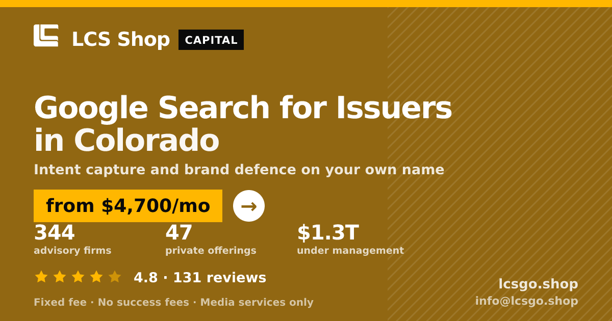 Google Search for Issuers in Colorado — from $4,700/mo, rated 4.8/5 across 131 reviews. LCS Shop.
