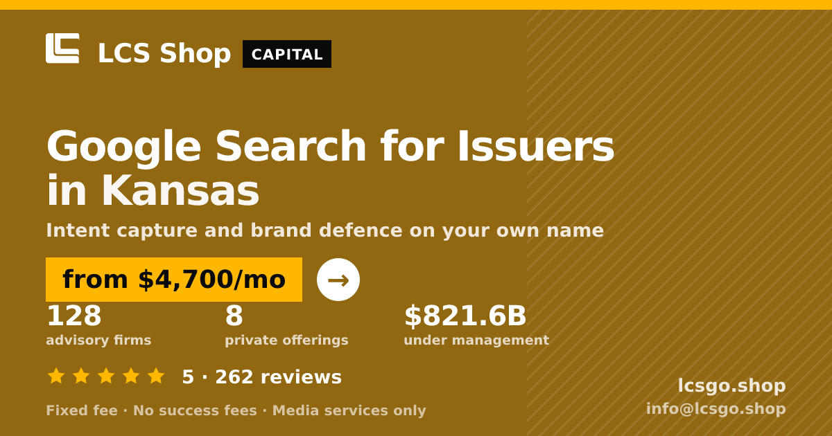 Google Search for Issuers in Kansas — from $4,700/mo, rated 5/5 across 262 reviews. LCS Shop.