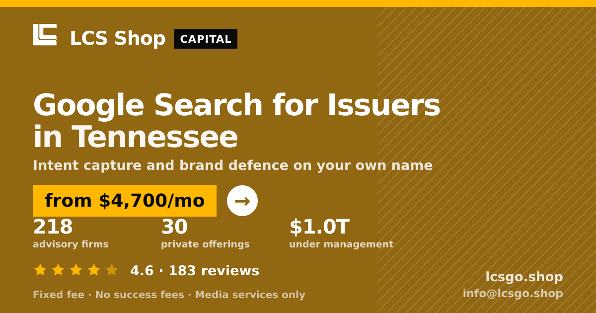Google Search for Issuers in Tennessee — from $4,700/mo, rated 4.6/5 across 183 reviews. LCS Shop.
