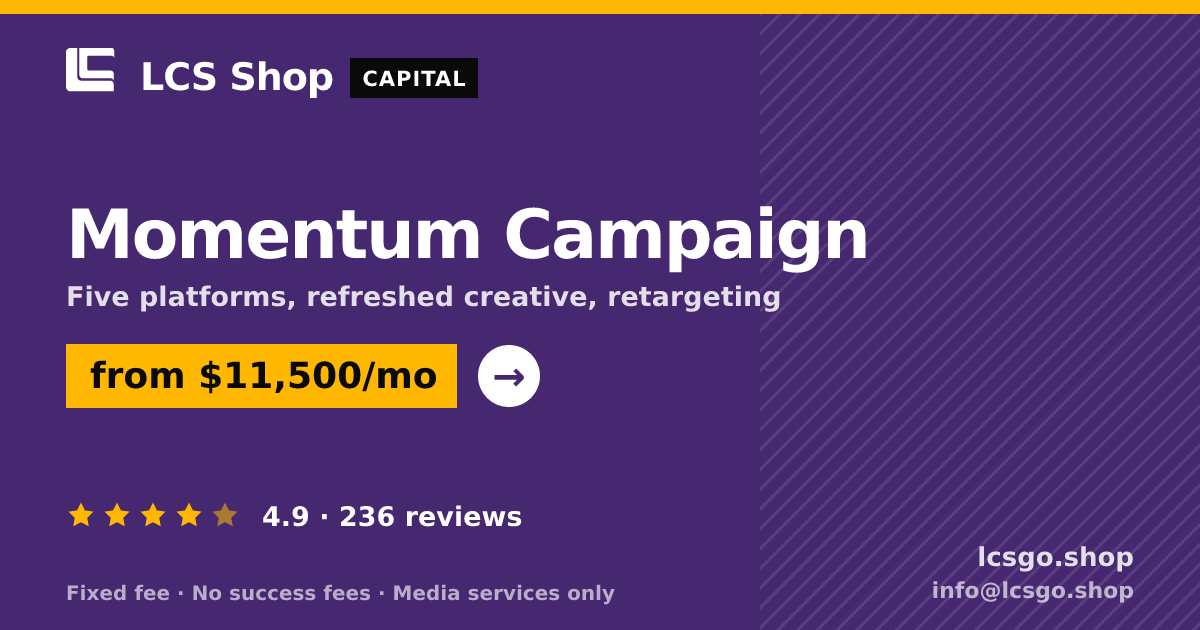 Momentum Campaign — from $11,500/mo, rated 4.9/5 across 236 reviews. LCS Shop.