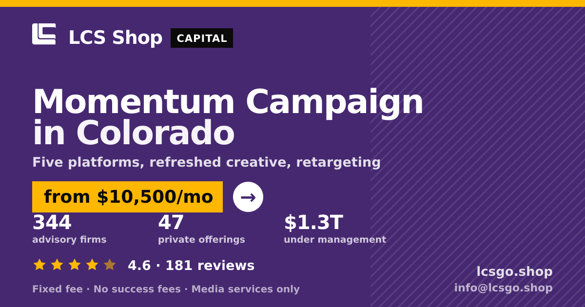 Momentum Campaign in Colorado — from $10,500/mo, rated 4.6/5 across 181 reviews. LCS Shop.