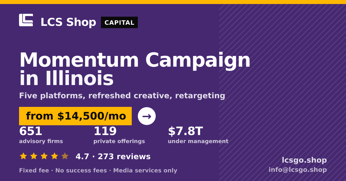 Momentum Campaign in Illinois — from $14,500/mo, rated 4.7/5 across 273 reviews. LCS Shop.