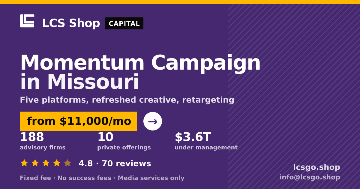 Momentum Campaign in Missouri — from $11,000/mo, rated 4.8/5 across 70 reviews. LCS Shop.