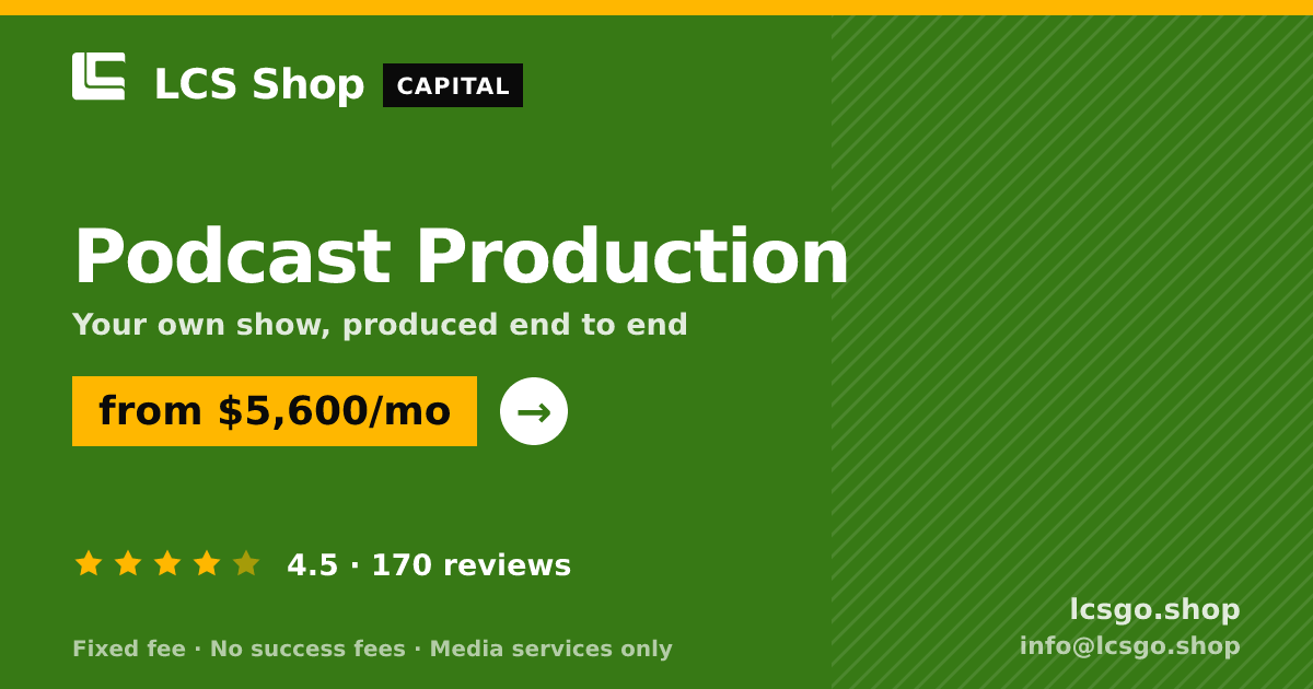 Podcast Production — from $5,600/mo, rated 4.5/5 across 170 reviews. LCS Shop.