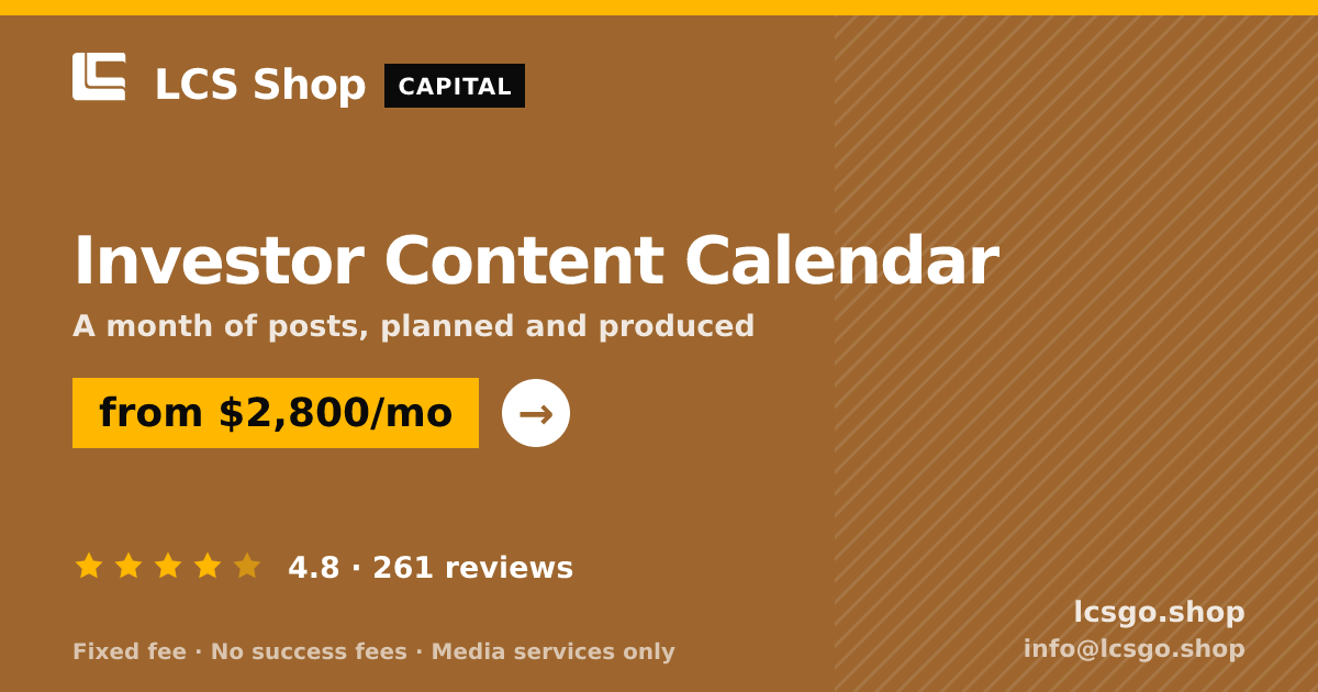 Investor Content Calendar — from $2,800/mo, rated 4.8/5 across 261 reviews. LCS Shop.