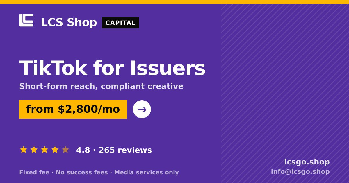 TikTok for Issuers — from $2,800/mo, rated 4.8/5 across 265 reviews. LCS Shop.